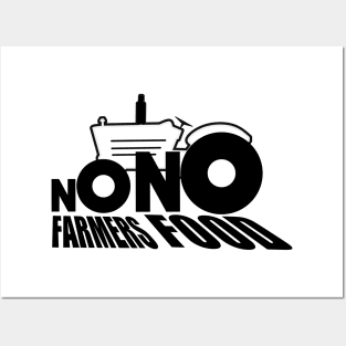 No farmers no food Posters and Art